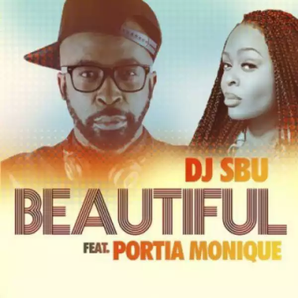 DJ Sbu - Beautiful Ft. Portia Monique